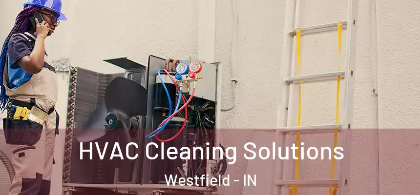  HVAC Cleaning Solutions Westfield - IN